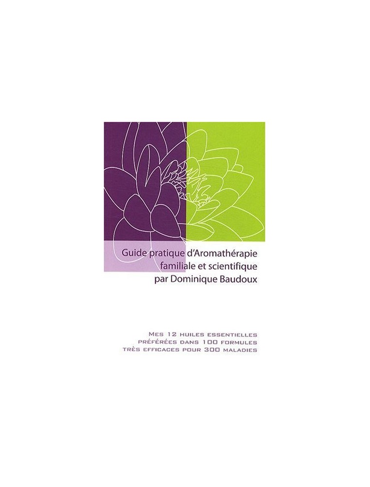 Image principale de la modale pour Guide pratique d'Aromathérapie familiale et scientifique - 160 pages - Dominique Baudoux