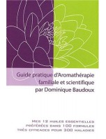 Image de Guide pratique d'Aromathérapie familiale et scientifique - 160 pages - Dominique Baudoux depuis Bibliothèque de l'herboriste - Tous les livres sur la phytothérapie et l'herboristerie