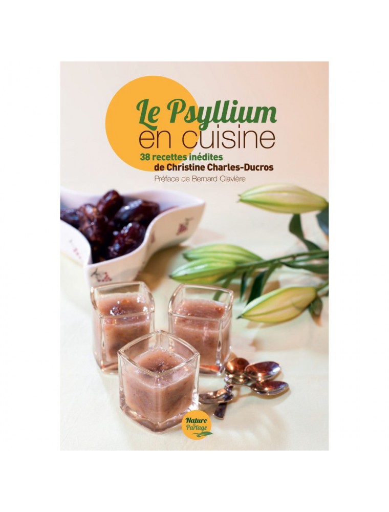 Image principale de la modale pour Le Psyllium en cuisine - 38 recettes de Christine Charles-Ducros - Nature et Partage