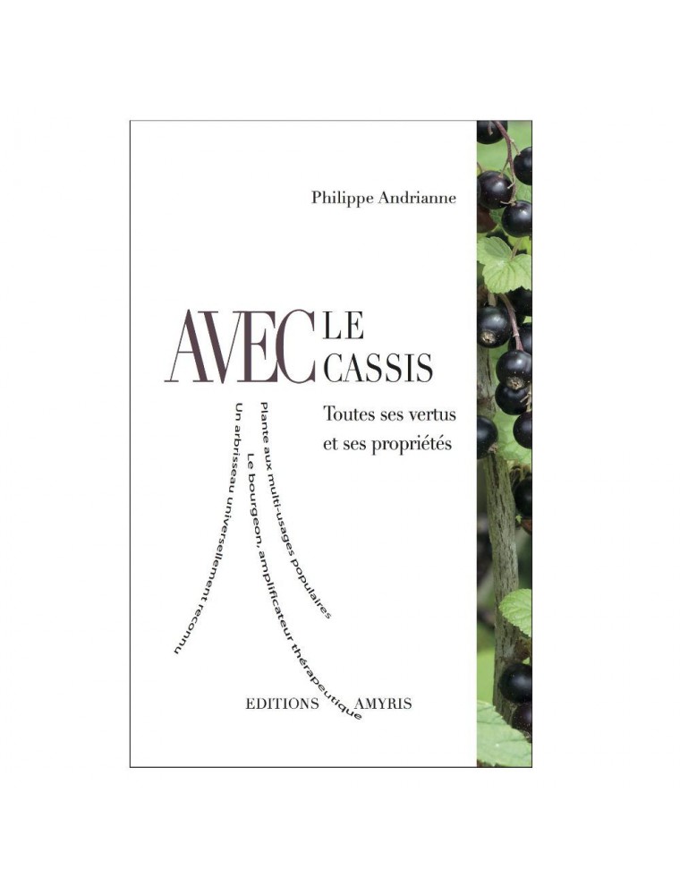 Image principale de la modale pour Avec le Cassis - Toutes ses vertus et ses propriétés 95 pages - Philippe Andrianne