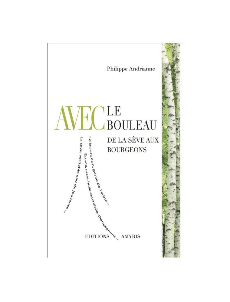 Avec le Bouleau - De la sève aux bourgeons 110 pages - Philippe Andrianne