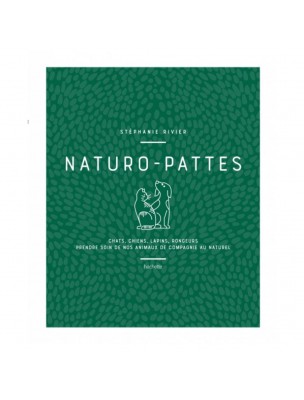 Image de Naturo-Pattes - Prendre soin des animaux de compagnies 224 pages - Stéphanie Rivier depuis Livres Naturopathie - Découvrez nos conseils indispensables