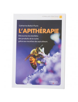 Image de L'Apithérapie, Bienfaits des produits de la ruche - Livre 157 pages - Catherine Ballot-Flurin via Acheter Miel de Sapin Bio 480g - Miel Rare -