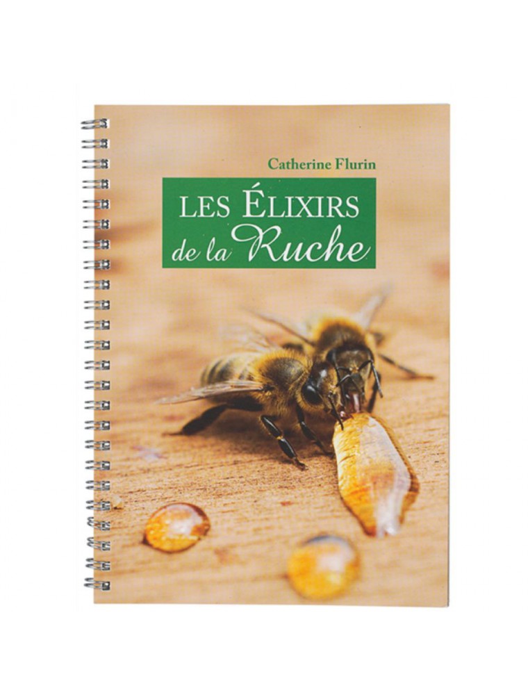 Les élixirs de la ruche - Livre 157 pages - Catherine Ballot-Flurin