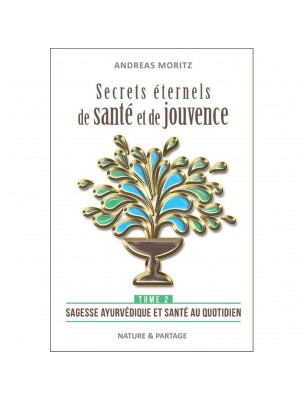 Image de Eternal Secrets of Health and Youth - Volume 2 Andreas Moritz - 256 pages depuis Order the products Nature et Partage at the herbalist's shop Louis