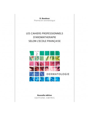 Image de Dermatology - Volume 2 Les Cahiers Pratiques d'Aromathérapie 324 pages - Baudoux depuis Livres on essential oils