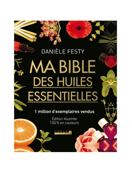 Achetez Ma Bible des Huiles essentielles - 609 pages - Danièle Festy à l'herboristerie Louis Image principale de Ma Bible des Huiles essentielles - 609 pages - Danièle Festy