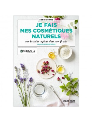 Image de Je Fais mes Cosmétiques Naturels - Livre de 40 Recettes de Sophie Ortiz - Centifolia depuis Recherche