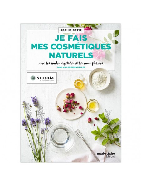 Achetez Je Fais mes Cosmétiques Naturels - Livre de 40 Recettes de Sophie Ortiz - Centifolia à l'herboristerie Louis Image principale de Je Fais mes Cosmétiques Naturels - Livre de 40 Recettes de Sophie Ortiz - Centifolia