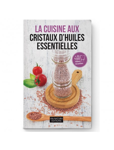 Image principale de Livre "La cuisine aux cristaux d'huiles essentielles" - Plus de 100 recettes - Aromandise