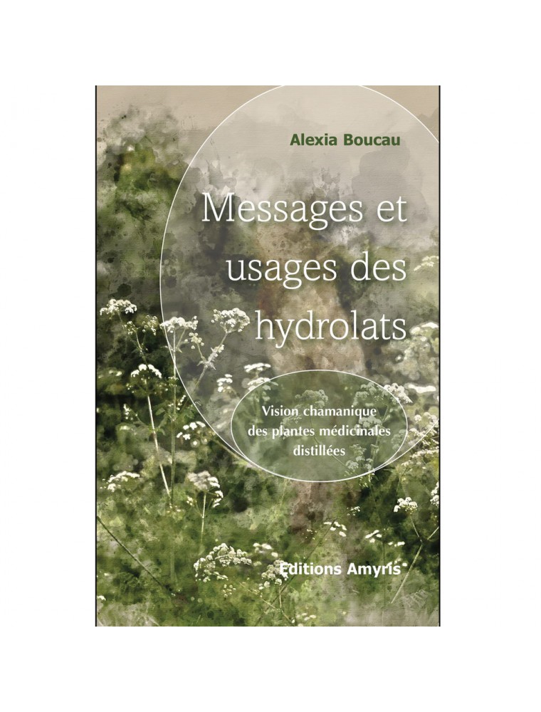 Image principale de la modale pour Messages et Usages de Hydrolats - 270 pages - Alexia Boucau
