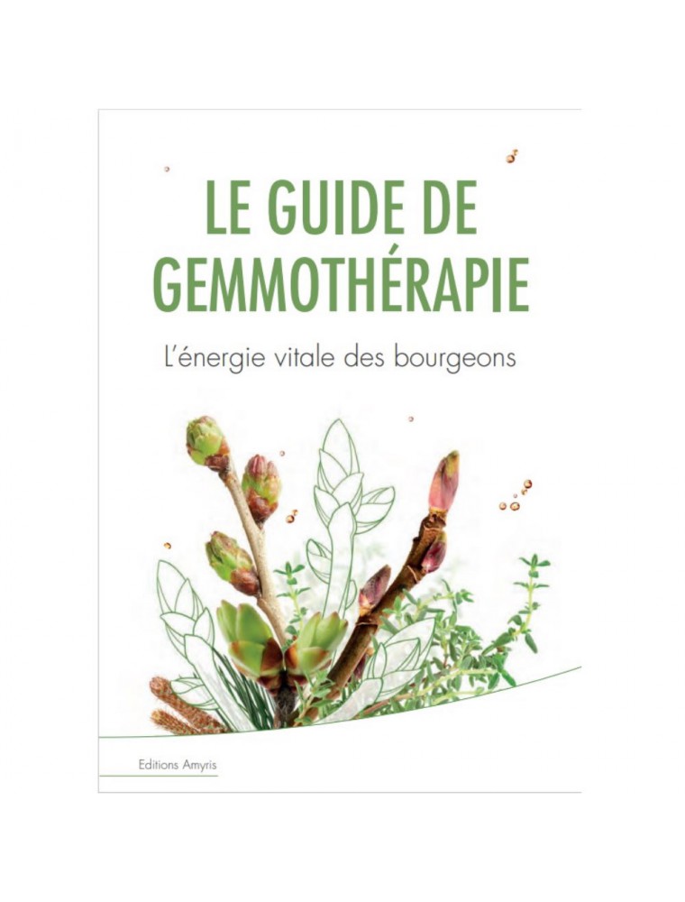 Image principale de la modale pour Guide de Gemmothérapie - L'Energie Vitale des bourgeons 73 pages - Edition Amyris