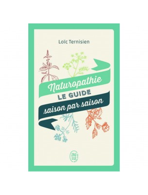 Image de Le Guide Saison par Saison - Naturopathie 288 pages - Loïc Ternisien depuis louis-herboristerie