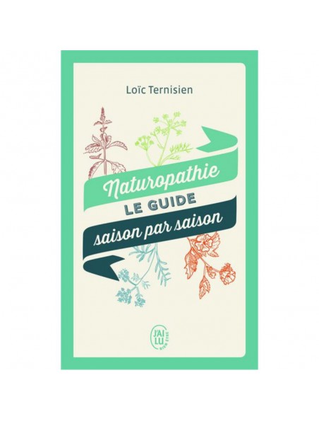 Image principale de Le Guide Saison par Saison - Naturopathie 288 pages - Loïc Ternisien