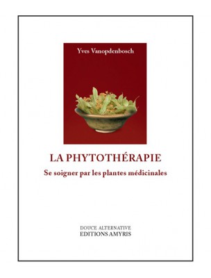 Image de La Phytothérapie - Se soigner par les plantes médicinales 220 pages - Yves Vanopdenbosch depuis Achetez les produits Livres à l'herboristerie Louis