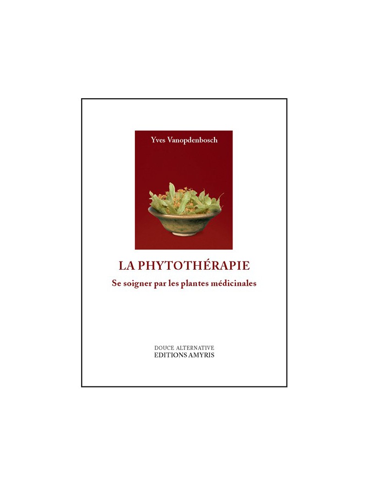 Image principale de la modale pour La Phytothérapie - Se soigner par les plantes médicinales 220 pages - Yves Vanopdenbosch