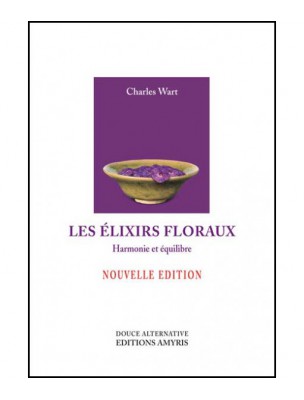 Image 6671 supplémentaire pour Les Elixirs Floraux - Harmonie et équilibre 167 pages - Charles Wart