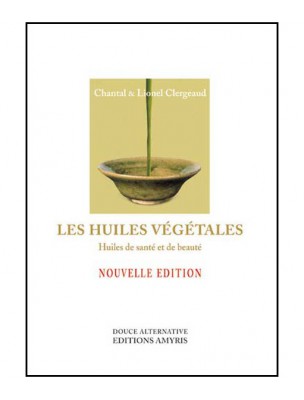 Image de Les Huiles Végétales - Santé et beauté 149 pages - Chantal et Lionel Clergeaud depuis Livres sur les huiles essentielles