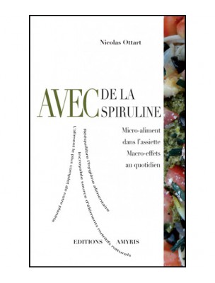Image de Avec de la Spiruline - Source d'éléments nutritifs 120 pages - Nicolas Ottart depuis Achetez les produits Livres à l'herboristerie Louis