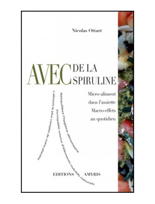 Image de Avec de la Spiruline - Source d'éléments nutritifs 120 pages - Nicolas Ottart via Spiruline 500mg Be-life - Revitalisant 500 comprimés