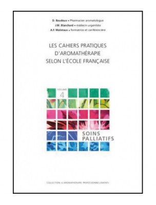 Image de Palliative care - Volume 4 Les Cahiers Pratiques d'Aromathérapie 318 pages - Baudoux depuis Livres on essential oils