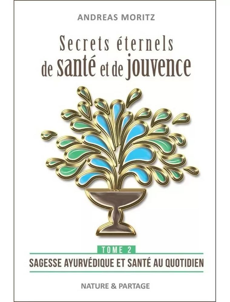 Image principale de la modale pour Secrets éternels de santé et de jouvence - Tome 2 Andreas Moritz - 256 pages