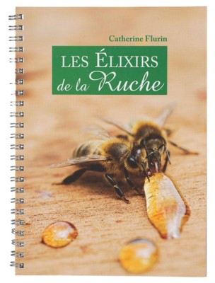 Image de Les élixirs de la ruche - Livre 94 pages - Catherine Ballot-Flurin depuis Commandez les produits Ballot-Flurin à l'herboristerie Louis