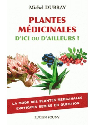 Image de Plantes médicinales d'ici ou d'ailleurs ? - 256 pages - Michel Dubray depuis Guide des contre-indications - 601 pages - Michel Dubray