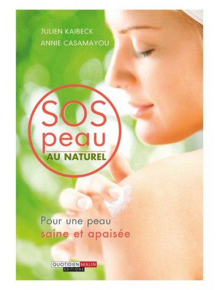 Image principale de SOS peau au naturel - Pour une peau saine et apaisée 256 pages - Julien Kaibeck