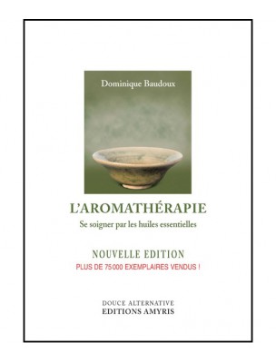 Image de L'Aromathérapie - Se soigner par les huiles essentielles 256 pages - Dominique Baudoux depuis Guide des contre-indications - 601 pages - Michel Dubray
