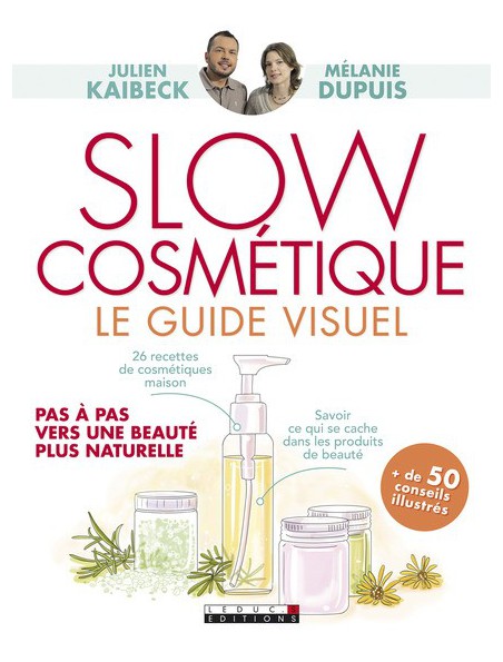Achetez Slow Cosmétique Le guide visuel - 26 recettes slow 190 pages - Julien Kaibeck et Mélanie Dupuis à l'herboristerie Louis Image principale de Slow Cosmétique Le guide visuel - 26 recettes slow 190 pages - Julien Kaibeck et Mélanie Dupuis